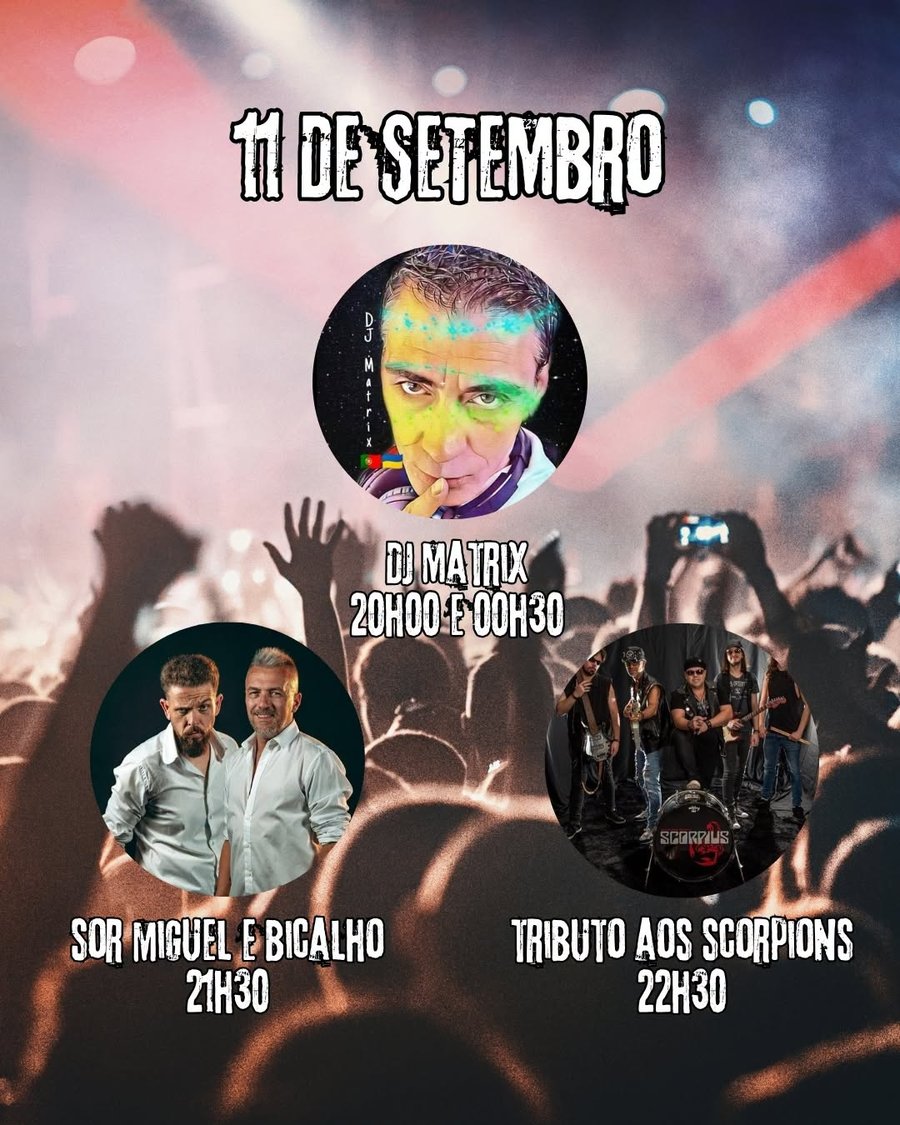 Cartaz do dia 11 de setembro: DJ Matrix às 20h00 e 00h30, Sor Miguel e Bicalho às 21h30, Tributo aos Scorpions às 22h30